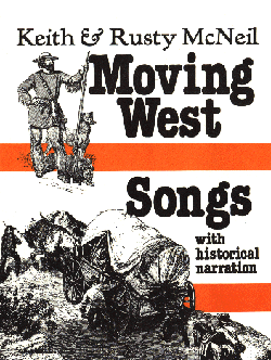 Keith &mp; Rusty McNeil - 
            
 Moving West Songs with historical commentary